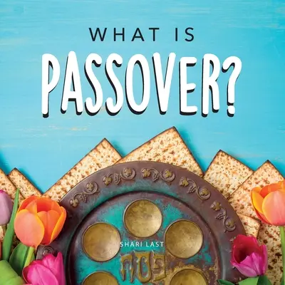 Ce este Paștele?: Ghidul tău către tradițiile unice ale festivalului evreiesc de Paște - What is Passover?: Your guide to the unique traditions of the Jewish festival of Passover