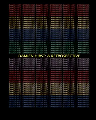 Damien Hirst: O retrospectivă - Damien Hirst: A Retrospective