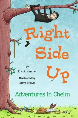 Pe partea dreaptă: Aventuri în Chelm - Right Side Up: Adventures in Chelm
