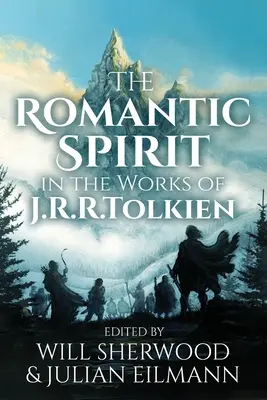 Spiritul romantic în operele lui J.R.R. Tolkien - The Romantic Spirit in the Works of J.R.R. Tolkien