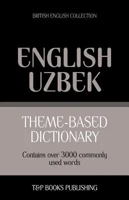 Dicționar tematic British English-Uzbek - 3000 de cuvinte - Theme-based dictionary British English-Uzbek - 3000 words