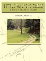 Little Walkers Creek - O istorie a ținutului și a oamenilor săi - Little Walkers Creek - A History of the Land and Its People