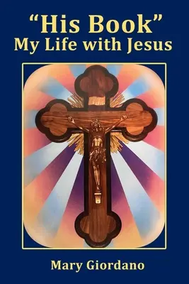 Cartea sa „Viața mea cu Isus” - His Book