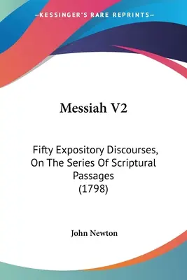 Mesia V2: Fifty Expository Discourses, On The Series Of Scriptural Passages (Cincizeci de discursuri expozitive, pe seria pasajelor scripturale) - Messiah V2: Fifty Expository Discourses, On The Series Of Scriptural Passages
