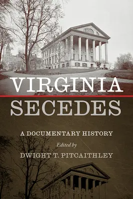 Virginia Secedes: O istorie documentară - Virginia Secedes: A Documentary History