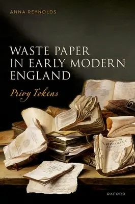 Deșeuri de hârtie în Anglia modernă timpurie: Privy Tokens - Waste Paper in Early Modern England: Privy Tokens