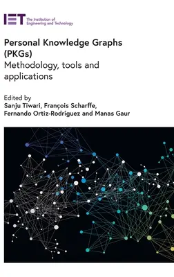 Grafice de cunoștințe personale (Pkgs): Metodologie, instrumente și aplicații - Personal Knowledge Graphs (Pkgs): Methodology, Tools and Applications