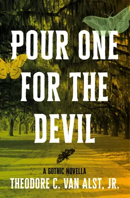 Toarnă una pentru diavol: O nuvelă gotică - Pour One for the Devil: A Gothic Novella