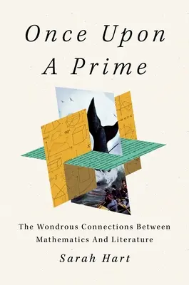 Once Upon a Prime: Minunatele conexiuni dintre matematică și literatură - Once Upon a Prime: The Wondrous Connections Between Mathematics and Literature