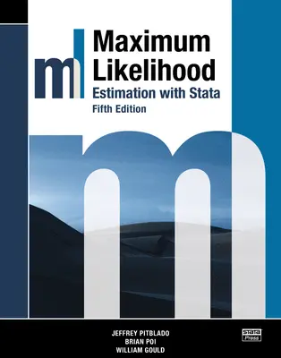 Maximum Likelihood Estimation with Stata, ediția a cincea - Maximum Likelihood Estimation with Stata, Fifth Edition