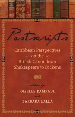 Postscripții: Perspective caraibiene asupra canonului britanic de la Shakespeare la Dickens - Postscripts: Caribbean Perspectives on the British Canon from Shakespeare to Dickens