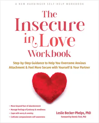 The Insecure in Love Workbook: Step-By-Step Guidance to Help You Overcome Anxious Attachment and Feel More Secure with Yourself and Your Partner (Ghid pas cu pas pentru a vă ajuta să depășiți atașamentul anxios și să vă simțiți mai siguri pe voi și pe partenerul vostru) - The Insecure in Love Workbook: Step-By-Step Guidance to Help You Overcome Anxious Attachment and Feel More Secure with Yourself and Your Partner