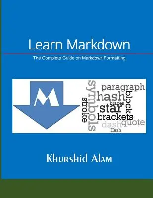 Învață Markdown: Ghidul complet privind formatarea Markdown - Learn Markdown: The Complete Guide on Markdown Formatting
