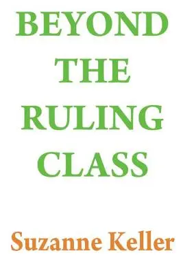 Beyond the Ruling Class: Elitele strategice în societatea modernă - Beyond the Ruling Class: Strategic Elites in Modern Society