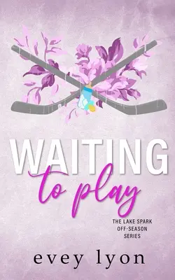 Așteptând să joc: O poveste de dragoste despre hochei cu sarcină secretă într-un oraș mic - Waiting to Play: A Small Town Secret Pregnancy Hockey Romance
