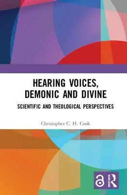 Auzirea vocilor, demonice și divine: Perspective științifice și teologice - Hearing Voices, Demonic and Divine: Scientific and Theological Perspectives