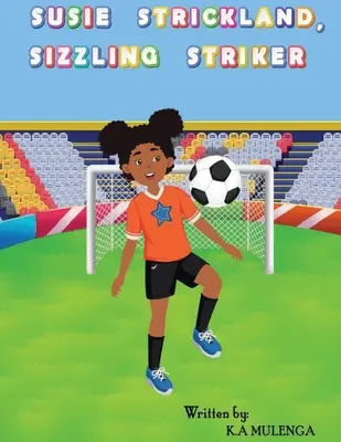 Susie Strickland, Atacantă Sizzling - Susie Strickland, Sizzling Striker