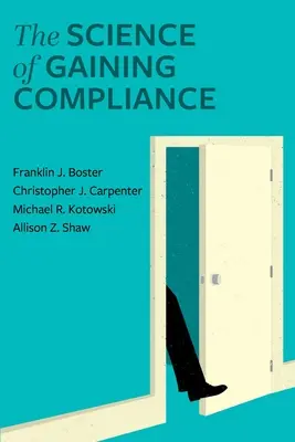 Știința de a obține conformitatea - The Science of Gaining Compliance