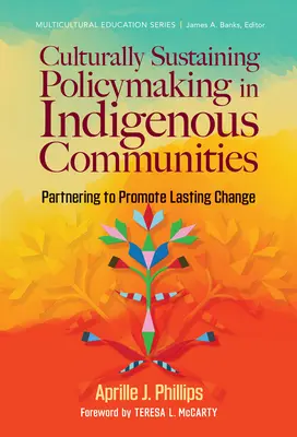 Elaborarea de politici de susținere culturală în comunitățile indigene: Parteneriat pentru promovarea schimbărilor durabile - Culturally Sustaining Policymaking in Indigenous Communities: Partnering to Promote Lasting Change