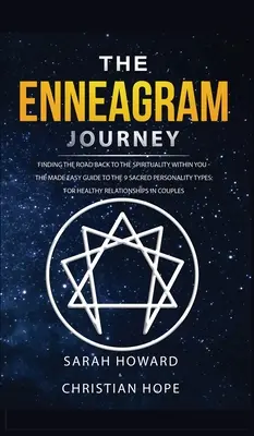 Călătoria Enneagramei: Finding The Road Back to the Spirituality Within You - The Made Easy Guide to the 9 Sacred Personality Types: Pentru vindecare - The Enneagram Journey: Finding The Road Back to the Spirituality Within You - The Made Easy Guide to the 9 Sacred Personality Types: For Heal