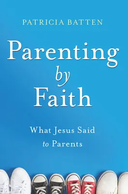 A fi părinte prin credință - Parenting by Faith