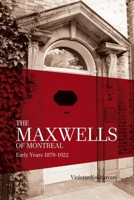 The Maxwells of Montreal Volumul 1 - The Maxwells of Montreal Volume 1
