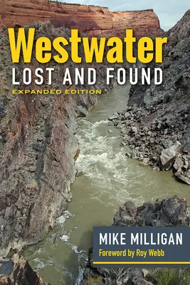 Westwater Lost and Found: Ediție extinsă - Westwater Lost and Found: Expanded Edition