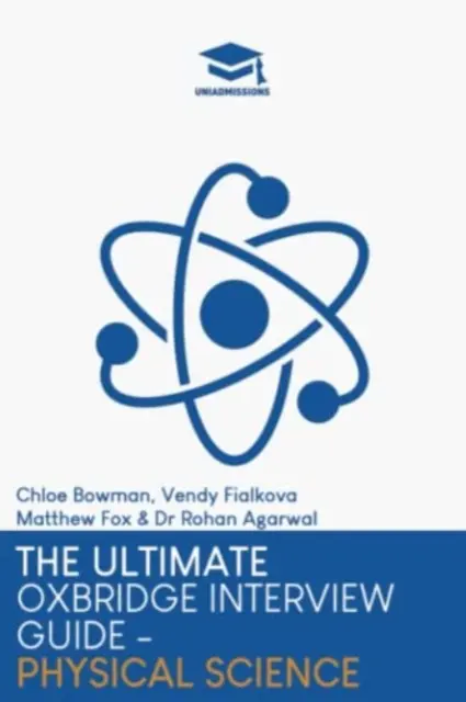 Ultimate Oxbridge Interviu Ghid: Științe fizice - Ultimate Oxbridge Interview Guide: Physical Science