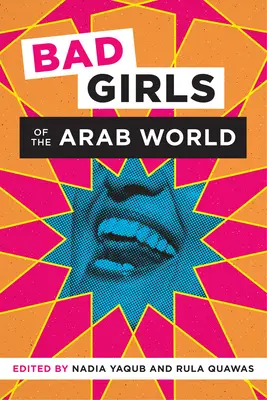 Fetele rele din lumea arabă - Bad Girls of the Arab World