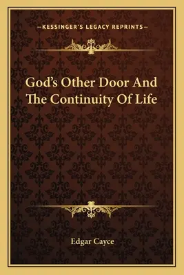 Cealaltă ușă a lui Dumnezeu și continuitatea vieții - God's Other Door And The Continuity Of Life