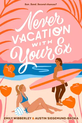 Niciodată să nu pleci în vacanță cu fostul tău iubit - Never Vacation with Your Ex