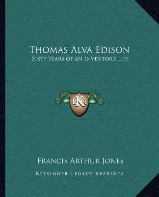 Thomas Alva Edison: Șaizeci de ani de viață a unui inventator - Thomas Alva Edison: Sixty Years of an Inventor's Life