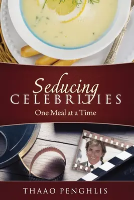 Seducția celebrităților O masă pe rând - Seducing Celebrities One Meal at a Time