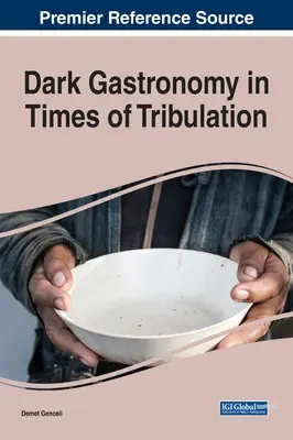Gastronomie întunecată în vremuri de necaz - Dark Gastronomy in Times of Tribulation
