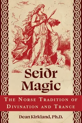 Magia Seir: Tradiția nordică a divinației și a transei - Seir Magic: The Norse Tradition of Divination and Trance