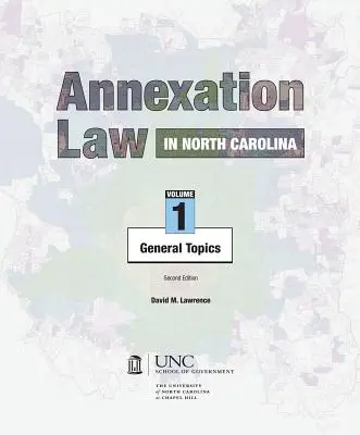 Legea anexării în Carolina de Nord: Volumul 1 - Subiecte generale - Annexation Law in North Carolina: Volume 1 - General Topics