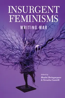 Feminismul insurgent: Scrierea războiului - Insurgent Feminism: Writing War