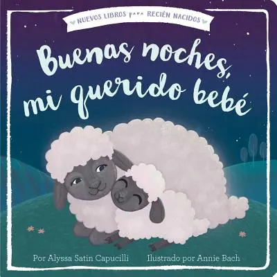 Buenas Noches, Mi Querido Beb = Noapte bună, dragul meu copil - Buenas Noches, Mi Querido Beb = Good Night, My Darling Baby