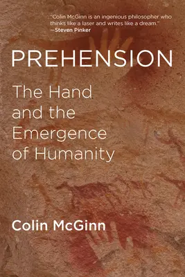 Prehensiune: Mâna și apariția umanității: The Hand and the Emergence of Humanity - Prehension: The Hand and the Emergence of Humanity