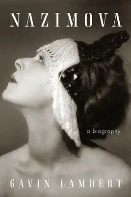Nazimova: O biografie - Nazimova: A Biography