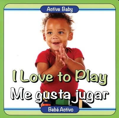 Îmi place să mă joc/Me Gusta Jugar - I Love to Play/Me Gusta Jugar