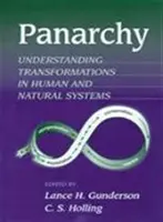 Sinopsisul panarhiei: Înțelegerea transformărilor în sistemele umane și naturale - Panarchy Synopsis: Understanding Transformations in Human and Natural Systems