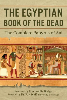 Cartea egipteană a morților: Papirusul complet al lui Ani - The Egyptian Book of the Dead: The Complete Papyrus of Ani