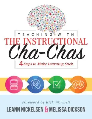 Predarea cu Cha-Chas instrucțional: Four Steps to Make Learning Stick (Neuroștiință, evaluare formativă și instruire diferențiată Strate - Teaching with the Instructional Cha-Chas: Four Steps to Make Learning Stick (Neuroscience, Formative Assessment, and Differentiated Instruction Strate