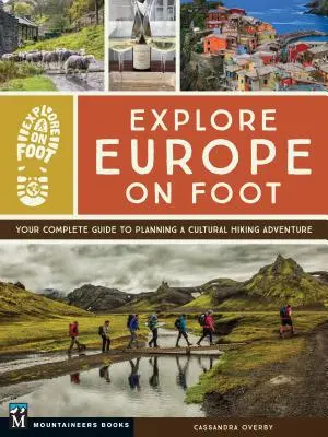Explorează Europa pe jos: Ghidul tău complet pentru planificarea unei aventuri culturale pe jos - Explore Europe on Foot: Your Complete Guide to Planning a Cultural Hiking Adventure