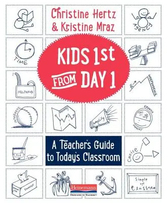 Kids First from Day One: Ghidul unui profesor pentru clasa de astăzi - Kids First from Day One: A Teacher's Guide to Today's Classroom
