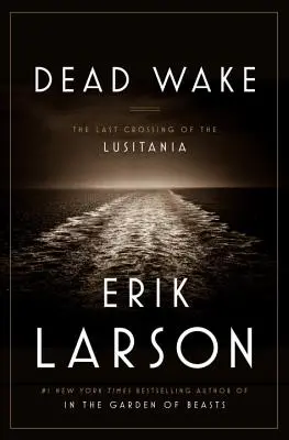 Dead Wake: Ultima traversare a navei Lusitania - Dead Wake: The Last Crossing of the Lusitania