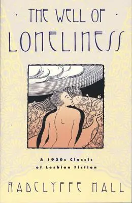 Fântâna singurătății (The Well of Loneliness): The Classic of Lesbian Fiction - The Well of Loneliness: The Classic of Lesbian Fiction