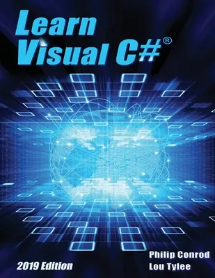 Învață Visual C# ediția 2019: A Step-By-Step Programming Tutorial (Tutorial de programare pas cu pas) - Learn Visual C# 2019 Edition: A Step-By-Step Programming Tutorial