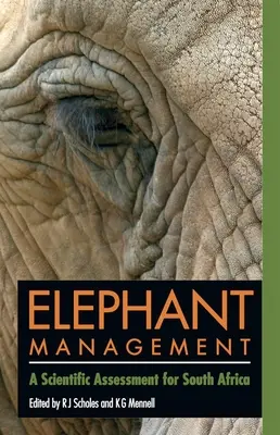 Gestionarea elefanților: O evaluare științifică pentru Africa de Sud - Elephant Management: A Scientific Assessment for South Africa